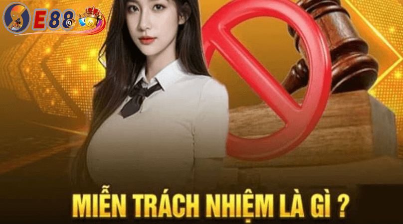 khái niệm miễn trừ trách nhiệm E88