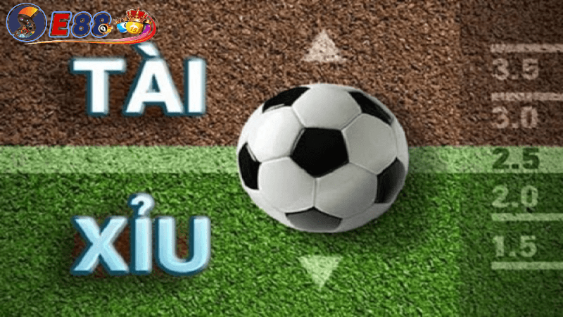 Kèo tài xỉu 2 2.5 là gì tại E88